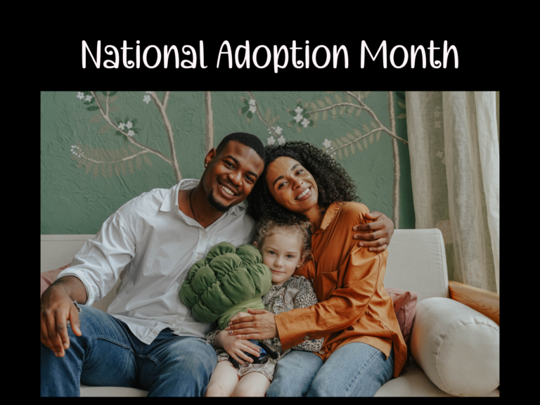 Celebrating National Adoption Month, Reflecting on the Importance, and Giving Thanks!